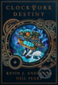 Kniha: Clockwork Destiny (Kevin J. Anderson a Neil Peart). , 2022 Kniha: Clockwork Destiny (Kevin J. Anderson a Neil Peart). , 2022