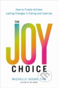 Kniha: The Joy Choice (Michelle Segar). Da Capo, 2022 Kniha: The Joy Choice (Michelle Segar). Da Capo, 2022