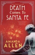 Kniha: Death Comes to Santa Fe (Amanda Allen). Severn House, 2024 Kniha: Death Comes to Santa Fe (Amanda Allen). Severn House, 2024