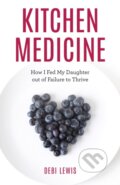 Kniha: Kitchen Medicine (Debi Lewis). Rowman & Littlefield, 2022 Kniha: Kitchen Medicine (Debi Lewis). Rowman & Littlefield, 2022