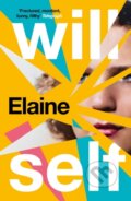 Kniha: Elaine (Will Self). Grove Press, 2025 Kniha: Elaine (Will Self). Grove Press, 2025