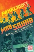 Kniha: Minecraft: Mob Squad (Delilah S. Dawson). , 2021 Kniha: Minecraft: Mob Squad (Delilah S. Dawson). , 2021