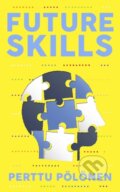 Kniha: Future Skills (Perttu Polonen). Viva Editions, 2021 Kniha: Future Skills (Perttu Polonen). Viva Editions, 2021
