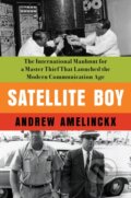 Kniha: Satellite Boy (Andrew Amelinckx). Counterpoint, 2023 Kniha: Satellite Boy (Andrew Amelinckx). Counterpoint, 2023
