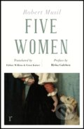 Kniha: Five Women (riverrun editions) (Robert Musil). Riverrun, 2021 Kniha: Five Women (riverrun editions) (Robert Musil). Riverrun, 2021