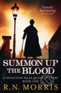 Kniha: Summon Up the Blood (R. N. Morris). Canelo, 2021 Kniha: Summon Up the Blood (R. N. Morris). Canelo, 2021