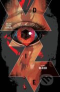 Kniha: Die, Volume 4: Bleed (Kieron Gillen). Image Comics, 2021 Kniha: Die, Volume 4: Bleed (Kieron Gillen). Image Comics, 2021