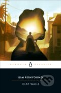 Kniha: Clay Walls (Kim Ronyoung). Penguin Classics, 2025 Kniha: Clay Walls (Kim Ronyoung). Penguin Classics, 2025