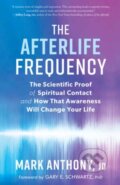 Kniha: The Afterlife Frequency (Mark Anthony). New World Library, 2021 Kniha: The Afterlife Frequency (Mark Anthony). New World Library, 2021
