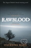 Kniha: Rawblood (Catriona Ward). Gollancz, 2021 Kniha: Rawblood (Catriona Ward). Gollancz, 2021