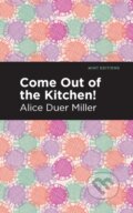 Kniha: Come Out of the Kitchen (Alice Duer Miller). , 2021 Kniha: Come Out of the Kitchen (Alice Duer Miller). , 2021