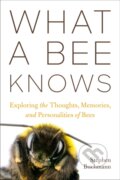 Kniha: What a Bee Knows (Stephen L Buchmann). Island Press, 2023 Kniha: What a Bee Knows (Stephen L Buchmann). Island Press, 2023