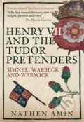 Kniha: Henry VII and the Tudor Pretenders (Nathen Amin). Amberley Publishing, 2021 Kniha: Henry VII and the Tudor Pretenders (Nathen Amin). Amberley Publishing, 2021