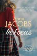 Kniha: In Focus (Anna Jacobs). Allison & Busby, 2021 Kniha: In Focus (Anna Jacobs). Allison & Busby, 2021