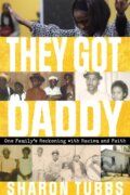 Kniha: They Got Daddy (Sharon Tubbs). Indiana University Press, 2023 Kniha: They Got Daddy (Sharon Tubbs). Indiana University Press, 2023