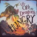 Kniha: Uh-Oh! My Dragon's Hungry (Katie Weaver). , 2024 Kniha: Uh-Oh! My Dragon's Hungry (Katie Weaver). , 2024