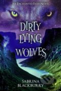 Kniha: Dirty Lying Wolves (Sabrina Blackburry). Wattpad Books, 2025 Kniha: Dirty Lying Wolves (Sabrina Blackburry). Wattpad Books, 2025