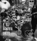 Kniha: A Beautiful Ghetto (Devin Allen). Haymarket Books, 2022 Kniha: A Beautiful Ghetto (Devin Allen). Haymarket Books, 2022