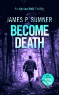 Kniha: Become Death (James P. Sumner). , 2025 Kniha: Become Death (James P. Sumner). , 2025