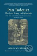 Kniha: Pan Tadeusz, or the Last Foray in Lithuania (Adam Mickiewicz). , 2025 Kniha: Pan Tadeusz, or the Last Foray in Lithuania (Adam Mickiewicz). , 2025