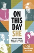 Kniha: On This Day She (Ailsa Holland, Tania Hershman a Jo Bell). John Blake, 2021 Kniha: On This Day She (Ailsa Holland, Tania Hershman a Jo Bell). John Blake, 2021