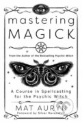 Kniha: Mastering Magick (Mat Auryn a Silver RavenWolf). Llewellyn Publications, 2022 Kniha: Mastering Magick (Mat Auryn a Silver RavenWolf). Llewellyn Publications, 2022