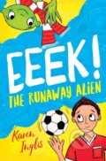Kniha: Eeek! The Runaway Alien (Karen Inglis). Well Said Press, 2022 Kniha: Eeek! The Runaway Alien (Karen Inglis). Well Said Press, 2022