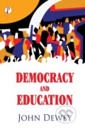 Kniha: Democracy And Education (John Dewey). , 2022 Kniha: Democracy And Education (John Dewey). , 2022