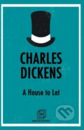 Kniha: A House To Let (Charles Dickens). , 2022 Kniha: A House To Let (Charles Dickens). , 2022