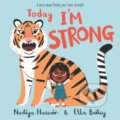 Kniha: Today I'm Strong (Nadiya Hussain). Hodder Children's Books, 2021 Kniha: Today I'm Strong (Nadiya Hussain). Hodder Children's Books, 2021