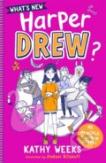 Kniha: What's New, Harper Drew? (Kathy Weeks). Hodder Children's Books, 2022 Kniha: What's New, Harper Drew? (Kathy Weeks). Hodder Children's Books, 2022