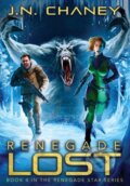 Kniha: Renegade Lost (J N Chaney). IngramSpark, 2021 Kniha: Renegade Lost (J N Chaney). IngramSpark, 2021