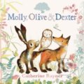 Kniha: Molly, Olive and Dexter (Catherine Rayner). Walker books, 2023 Kniha: Molly, Olive and Dexter (Catherine Rayner). Walker books, 2023