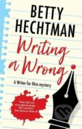 Kniha: Writing a Wrong (Betty Hechtman). Severn House, 2021 Kniha: Writing a Wrong (Betty Hechtman). Severn House, 2021