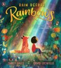 Kniha: Rain Before Rainbows (Smriti Halls). Walker books, 2021 Kniha: Rain Before Rainbows (Smriti Halls). Walker books, 2021