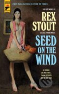 Kniha: Seed On The Wind (Rex Stout). Hard Case Crime, 2023 Kniha: Seed On The Wind (Rex Stout). Hard Case Crime, 2023
