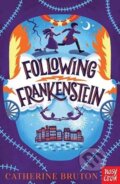 Kniha: Following Frankenstein (Catherine Bruton). Nosy Crow, 2021 Kniha: Following Frankenstein (Catherine Bruton). Nosy Crow, 2021
