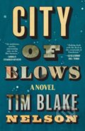 Kniha: City of Blows (Tim Blake Nelson). The Unnamed Press, 2024 Kniha: City of Blows (Tim Blake Nelson). The Unnamed Press, 2024