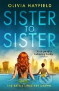 Kniha: Sister to Sister (Olivia Hayfield). Piatkus, 2021 Kniha: Sister to Sister (Olivia Hayfield). Piatkus, 2021