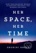 Kniha: Her Space, Her Time (Shohini Ghose). MIT Press, 2023 Kniha: Her Space, Her Time (Shohini Ghose). MIT Press, 2023
