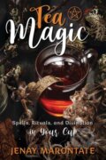Kniha: Tea Magic (Jenay Marontate). Llewellyn Publications, 2023 Kniha: Tea Magic (Jenay Marontate). Llewellyn Publications, 2023
