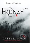Kniha: Frenzy (Fifth Anniversary Edition) (Casey L Bond). IngramSpark, 2021 Kniha: Frenzy (Fifth Anniversary Edition) (Casey L Bond). IngramSpark, 2021