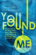 Kniha: You Found Me (Rick Richardson). Inter-Varsity, 2023 Kniha: You Found Me (Rick Richardson). Inter-Varsity, 2023