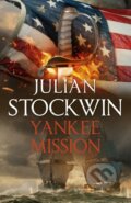 Kniha: Yankee Mission (Julian Stockwin). Hodder Paperback, 2023 Kniha: Yankee Mission (Julian Stockwin). Hodder Paperback, 2023