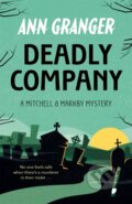 Kniha: Deadly Company (Mitchell & Markby 16) (Ann Granger). Headline Book, 2022 Kniha: Deadly Company (Mitchell & Markby 16) (Ann Granger). Headline Book, 2022