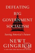 Kniha: Defeating Big Government Socialism (Newt Gingrich). Center Street, 2023 Kniha: Defeating Big Government Socialism (Newt Gingrich). Center Street, 2023