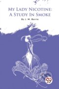 Kniha: My Lady Nicotine (J. M. Barrie). , 2023 Kniha: My Lady Nicotine (J. M. Barrie). , 2023