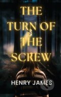 Kniha: The Turn Of The Screw (Henry James). , 2022 Kniha: The Turn Of The Screw (Henry James). , 2022