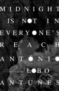 Kniha: Midnight Is Not in Everyone's Reach (Antonio Lobo Antunes). Dalkey Archive Press, 2025 Kniha: Midnight Is Not in Everyone's Reach (Antonio Lobo Antunes). Dalkey Archive Press, 2025