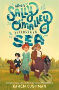 Kniha: When Sally O'Malley Discovered the Sea (Karen Cushman). Random House, 2025 Kniha: When Sally O'Malley Discovered the Sea (Karen Cushman). Random House, 2025